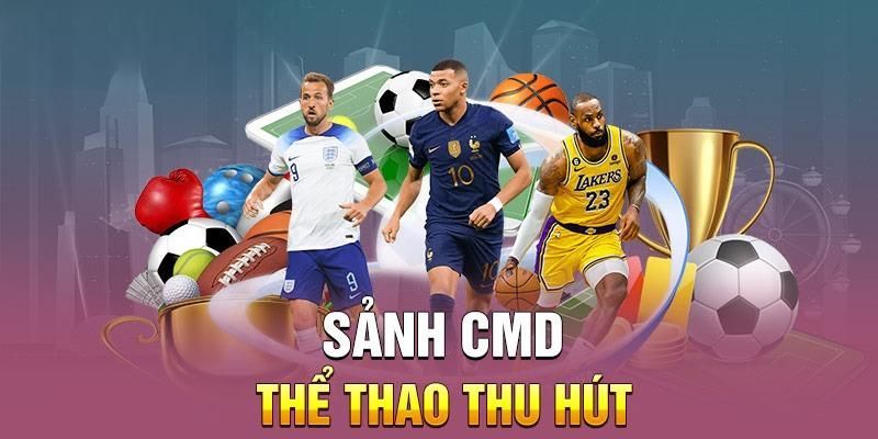 Sảnh CMD thể thao hot hit