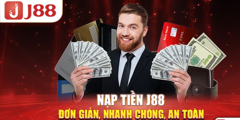 Nạp tiền J88 qua ngân hàng siêu nhanh chóng 